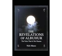 The Revelations of ALBUHUR: The Voice That Is NOT Human