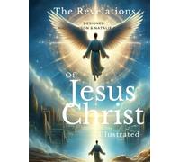 The Revelations of Jesus Christ: Illustrated