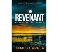 The Revenant: An Angel & Kincade Mystery