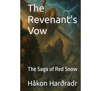 The Revenant’s Vow: The Saga of Red Snow
