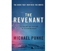 The Revenant: The bestselling book that inspired the award-winning movie