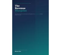 The Revenue Blueprint: How Healthcare Leaders Scale Revenue Cycle Management from Startup to Exit - and Build a Legacy That Lasts