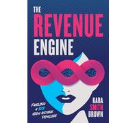 The Revenue Engine: Fueling a B2b High Octane Pipeline