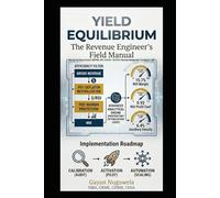 "The Revenue Engineer’s Field Manual": "The Revenue Management Blueprint for Yield Equilibrium and Global Asset Optimization"