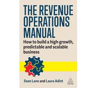 The Revenue Operations Manual: How to Build a High-Growth, Predictable and Scalable Business