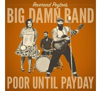 The Reverend Peyton's Big Damn Band Poor Until Payday (CD) Album