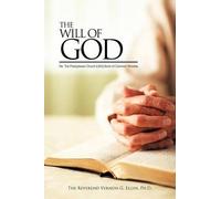The Reverend Vernon G. Elgin Ph.D. THE WILL OF GOD Re (Tascabile)