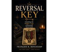 The Reversal Key: Unlocking the Hidden Logic of Reversed Tarot Cards