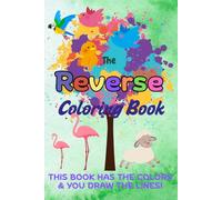 The Reverse Coloring Book: 50+ Illustrations for You to Draw Over, Doodle, and Create Your Own Art