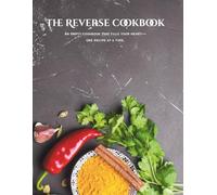 The Reverse Cookbook: An empty cookbook that fills your heart-one recipe at a time.