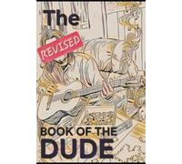 The REVISED book of the Dude