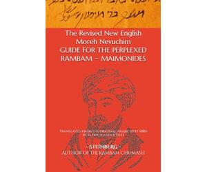 The Revised New English GUIDE FOR THE PERPLEXED: Moreh Nevuchim by Rambam - Moses Maimonides