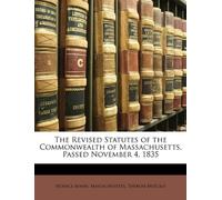 The Revised Statutes of the Commonwealth of Massachusetts, Passed November 4, 1835