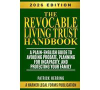 The Revocable Living Trust Handbook: A Plain-English Guide to Avoiding Probate, Planning for Incapacity, and Protecting Your Family