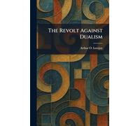 The Revolt Against Dualism