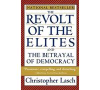 Christopher Las The Revolt of the Elites and the Betrayal of Democra (Tascabile)