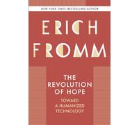 The Revolution of Hope: Toward a Humanized Technology