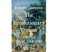 Robert Darnton The Revolutionary Temper (Tascabile)