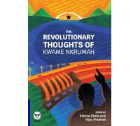 The Revolutionary Thoughts of Kwame Nkrumah