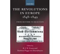 The Revolutions in Europe, 1848-1849: From Reform to Reaction