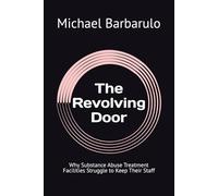 The Revolving Door: Why Substance Abuse Treatment Facilities Struggle to Keep Their Staff