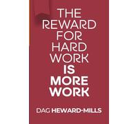 The Reward for Hard Work is More Work