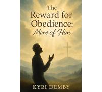 The Reward for Obedience: More of Him!