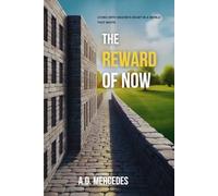 The Reward of Now: Living with Heaven’s Heart in a World That Waits