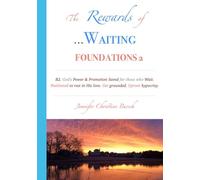 The Rewards of Waiting: Gods Power & Promotion Saved for Those Who Wait (Book 2 Foundations): Foundations: Book 2