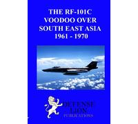 THE RF-101 VOODOO OVER SOUTH EAST ASIA 1961 - 1970 - Greenhalgh William