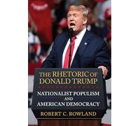 The Rhetoric of Donald Trump: Nationalist Populism and American Democracy
