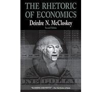 Deirdre N. McCloskey – The Rhetoric of Economics – Tascabile