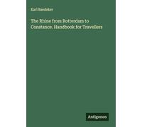 The Rhine from Rotterdam to Constance. Handbook for Travellers