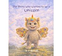 The Rhino Who Wanted To Be A Unicorn