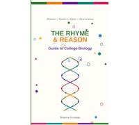 The Rhyme and Reason Guide to College Biology