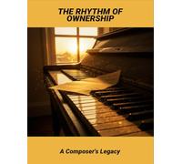 The Rhythm Of Ownership: A Composer'S Legacy