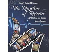 The Rhythm of Rescue: A CPR History and Memoir