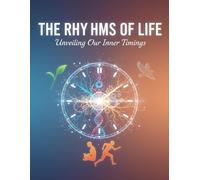 The Rhythms Of Life: Unveiling Our Inner Timings