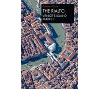 Libri Donatella Calabi - The Rialto Venice's Island Market. A Walk Through Art A