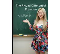 The Riccati Differential Equation: The All in One Textbook With Python