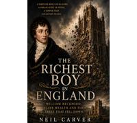 The Richest Boy in England: William Beckford, Slave Wealth and the Abbey That Fell Down