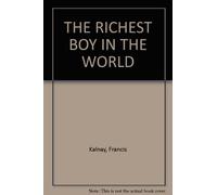 THE RICHEST BOY IN THE WORLD