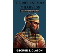 The Richest Man In Babylon: 100th Anniversary Edition