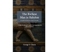 The Richest Man in Babylon: A Guide to the Five Laws of Gold