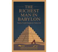 The Richest Man in Babylon: Modernized and Annotated for the Modern Scholar