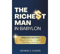 The Richest Man in Babylon: UPDATED EDITION - Now in Modern English for Easy Reading