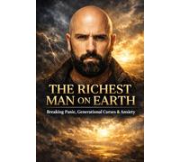 The Richest Man on Earth: Breaking Panic, Generational Curses & Anxiety
