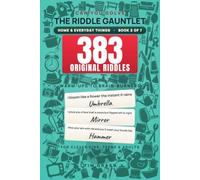 The Riddle Gauntlet: Home & Everyday Things: 383 Original "What Am I?" Riddles - Brain Teasers for Clever Kids, Teens & Adults