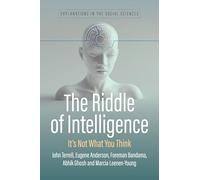 The Riddle of Intelligence: It’s Not What You Think: It’s Not What You Think: 2