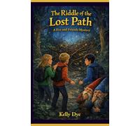 The Riddle of the Lost Path: A Fox and Friends Mystery